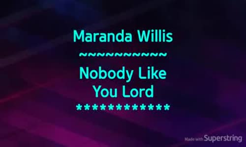 Lyrics Nobody Like You Lord By Maranda Willis