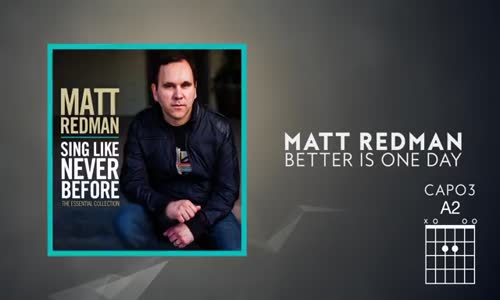 Matt Redman Better Is One Day Lyrics And Chords Mp4 Even as the world began the stars they sang and all the angels shouted for joy, shouted for joy and looking back through history your people they have always had a song they must sing, a song they mus. anointedtube