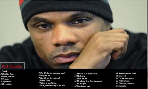 The best songs of Kirk Franklin - Kirk Franklin.mp4