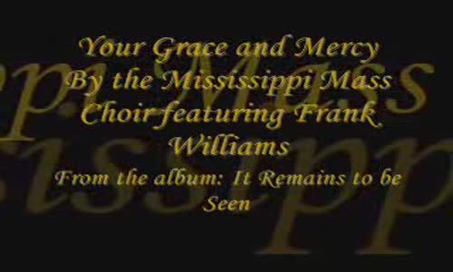 Your Grace And Mercy By The Mississippi Mass Choir Featuring Frank ...