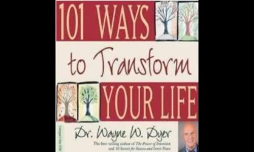 101 Ways to Transform your Life - Wayne Dyer_ Motivation Infusion #17.mp4