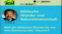 Prof. Dr. Werner Gitt_ Die Wunder der Bibel - Zumutung oder Tatsache.flv