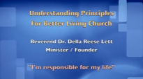 Im responsible for my life Rev. Dr. Della Reese Lett, Senior MinisterFounder