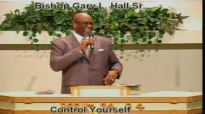 Control Yourself - 8.25.13 - West Jacksonville COGIC - Bishop Gary L. Hall Sr.flv
