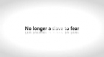Todd White - No longer a slave to fear.3gp