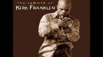 Kirk Franklin - When I Get There.mp4