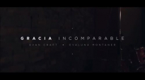 Evan Craft ft. Evaluna Montaner - Gracia Incomparable Letra.mp4