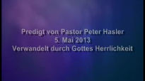 Peter Hasler - Verwandelt durch Gottes Herrlichkeit - 05.05.2013.flv