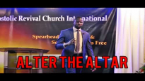 ALTER THE ALTAR by Apostle Paul A Williams.mp4