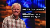 Dan Mohler - Biblical Response to Sickness and Injury.mp4