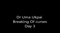 Dr Uma Ukpai  Breaking of Curses _ Covenants Day 3 2014