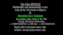 This 30 minutes video reveals unthinkable & unimaginable scenes from all the 241 prisons in Nigeria.mp4