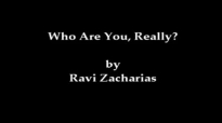 Who Are You, Really by Ravi Zacharias.flv