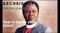 How to Handle Your Giant - Archbishop Benson Idahosa.mp4