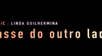 PASSE DO OUTRO LADO - Linda Guilhermina.mp4