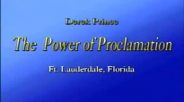 The Power Of Proclamation - Derek Prince.3gp