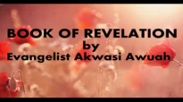 BOOK OF REVELATION by Evangelist Akwasi Awuah