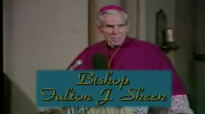 Bishop Fulton Sheen- His Last Words Part I.flv