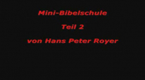Mini - Bibelschule Teil 2 (Hans Peter Royer).flv