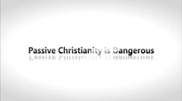 Todd White - Passive christianity is dangerous.3gp