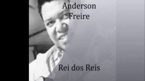 Rei dos Reis  Anderson Freire