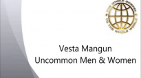 Vesta Mangun Uncommon Men and Women  FULL MESSAGE