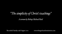 The simplicity of Christs teachings  Bishop Michael Reid