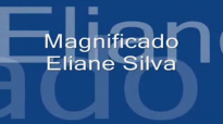 Magnificado Eliane Silva