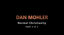 Dan Mohler Normal Christianity Part 2 of 3.mp4
