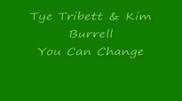 Tye Tribett (feat. Kim Burrell) You Can Change.flv