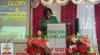 Preaching Pastor Rachel Aronokhale - Anointing of God Ministries_ Glory and Praise December 2020.mp4