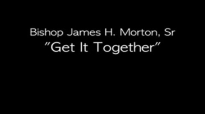 Bishop James Morton  Get It Together