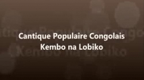 Cantiques Congolais- Kembo na Lobiko.flv