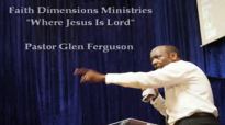 Pastor Glen Ferguson As We Went to Prayer Part 1 of 2 MUST SEE