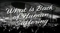 Oral Roberts What is Back of Human Suffering