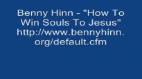Benny Hinn  How To Be A Soul Winner For Jesus Christ Audio