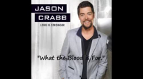 What the Blood is For - Jason Crabb.flv
