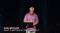 Dan Mohler - What is Baptism in the Holy Spirit.mp4