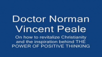 Norman Vincent Peale - How to revitalize Christianity & The Power of Positive Th.mp4
