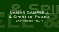 Lamar Campbell - Cant Nobody Tell It.flv