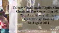 Charisma Fire Convention 2014 - Arch Bishop Duncan Williams - Friday Evening.flv
