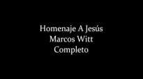 Marcos Witt Homenaje A Jess Completo HD 2000