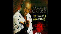 Sammie Okposo - Don't Hate, Congratulate.mp4
