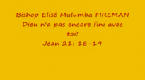 Bishop ElisÃ© Mulumba Fireman-Dieu N'a Pas Fini.part. 1_2.flv