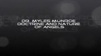 Dr  Myles Munroe - Doctrine and nature of Angels -