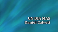 LC Un Dia mas Daniel Calveti.mp4