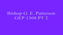 Bishop G E Patterson GEP 1368 Conclusion