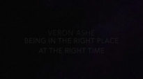 Veron Ashe - Being In The Right Place At The Right Time.mp4
