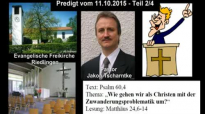 Predigt Pastor Jakob Tscharntke zur Zuwanderungskrise - Teil 2_4 (Riedlingen, 11.10.2015).flv