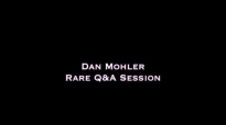 Dan Mohler - Rare Q&A Session (No Music).mp4